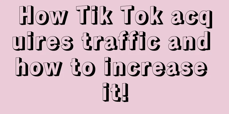 How Tik Tok acquires traffic and how to increase it!