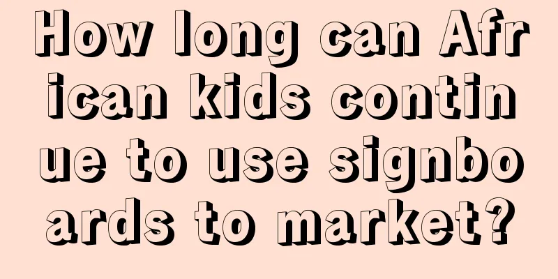 How long can African kids continue to use signboards to market?