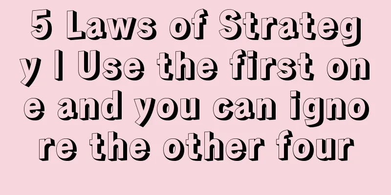 5 Laws of Strategy | Use the first one and you can ignore the other four