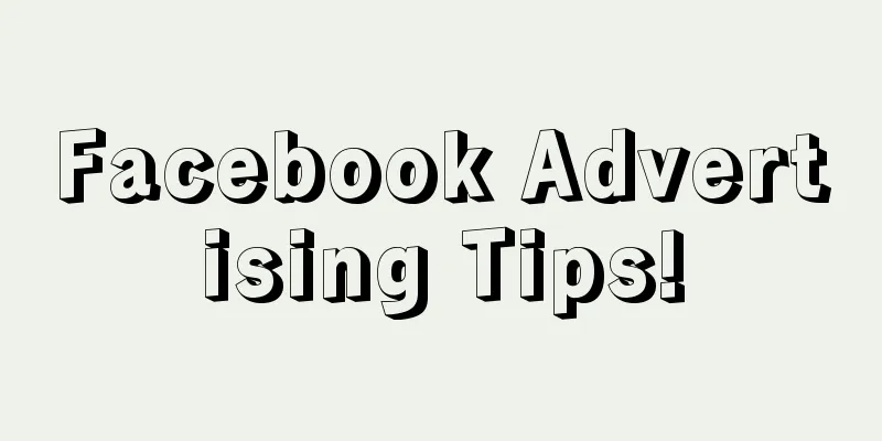 Facebook Advertising Tips!