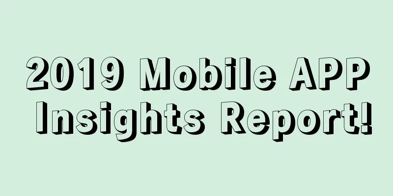 2019 Mobile APP Insights Report!