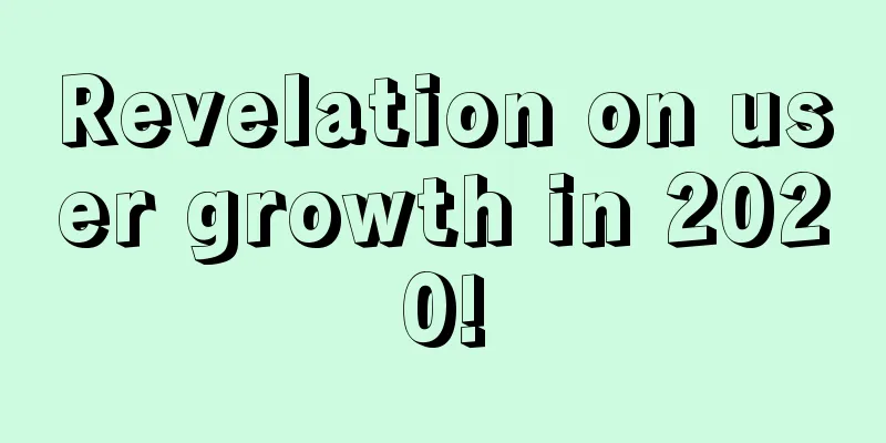 Revelation on user growth in 2020!