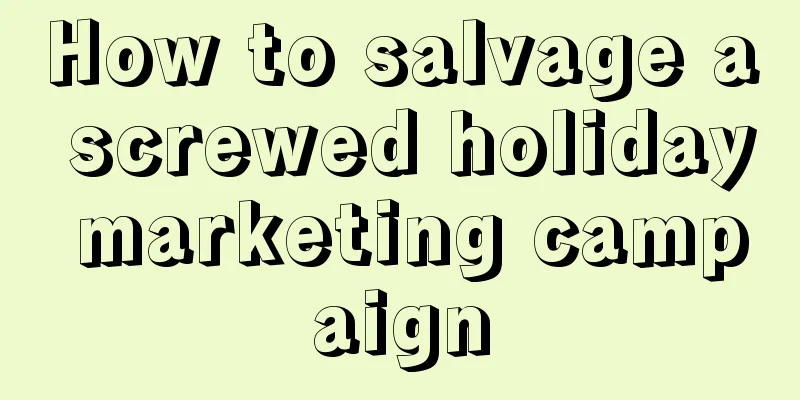 How to salvage a screwed holiday marketing campaign