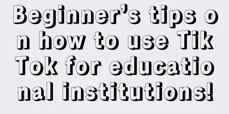 Beginner’s tips on how to use TikTok for educational institutions!