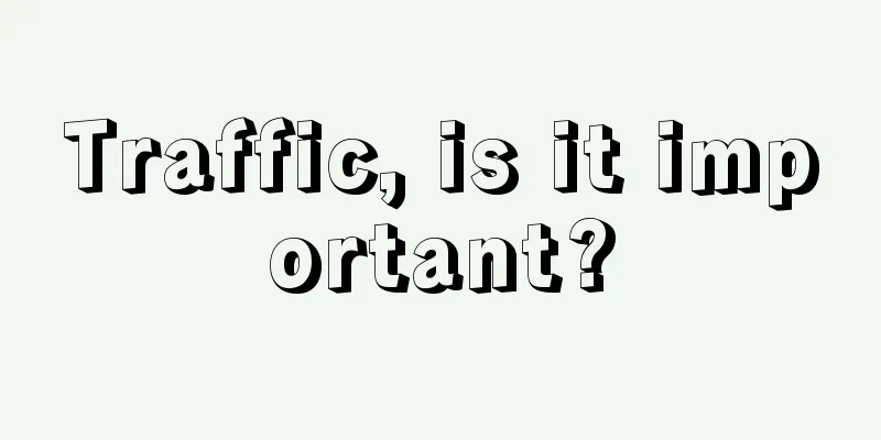 Traffic, is it important?