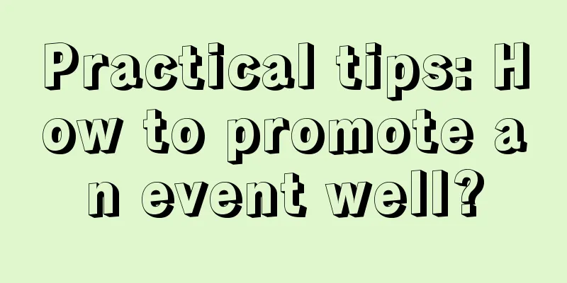 Practical tips: How to promote an event well?