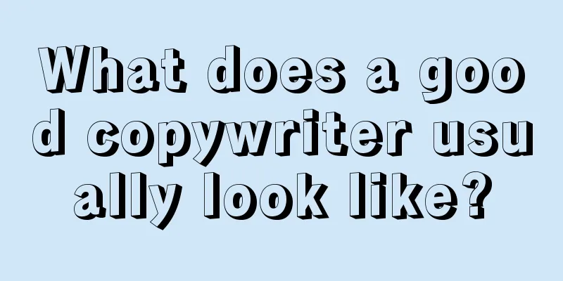 What does a good copywriter usually look like?