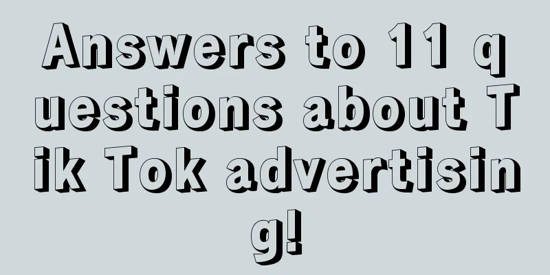 Answers to 11 questions about Tik Tok advertising!