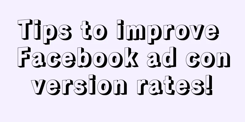 Tips to improve Facebook ad conversion rates!