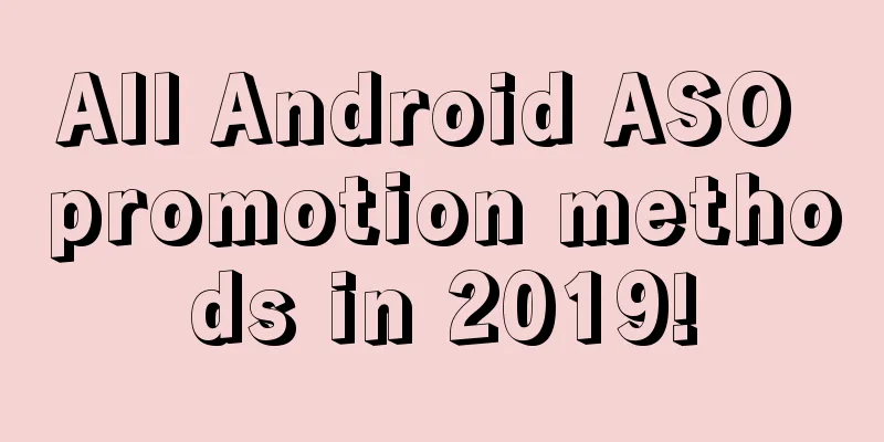 All Android ASO promotion methods in 2019!