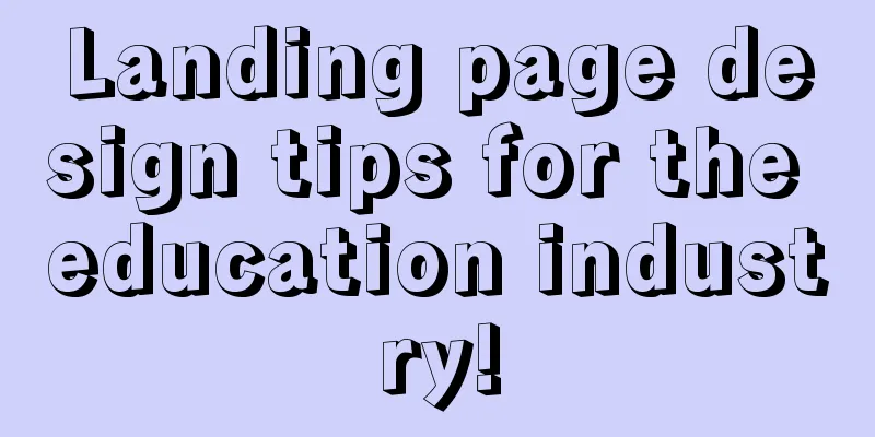 Landing page design tips for the education industry!