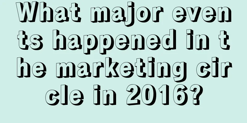 What major events happened in the marketing circle in 2016?