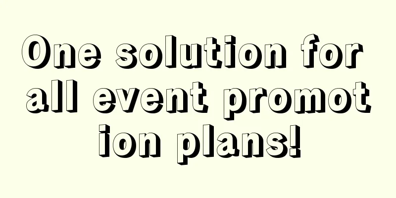 One solution for all event promotion plans!