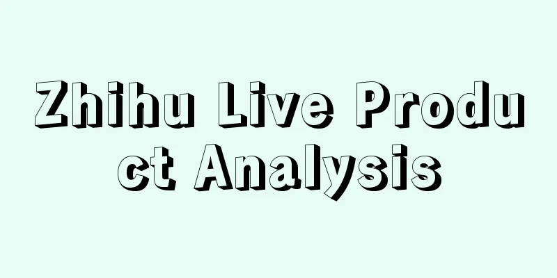 Zhihu Live Product Analysis