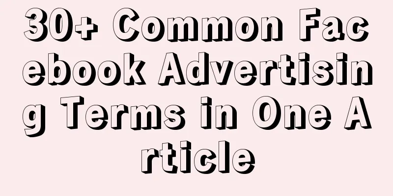 30+ Common Facebook Advertising Terms in One Article