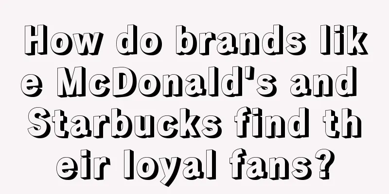 How do brands like McDonald's and Starbucks find their loyal fans?