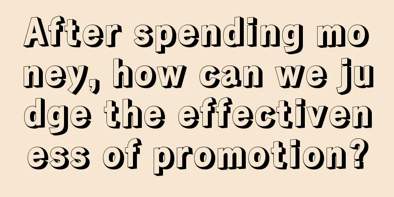 After spending money, how can we judge the effectiveness of promotion?