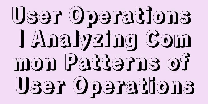 User Operations | Analyzing Common Patterns of User Operations