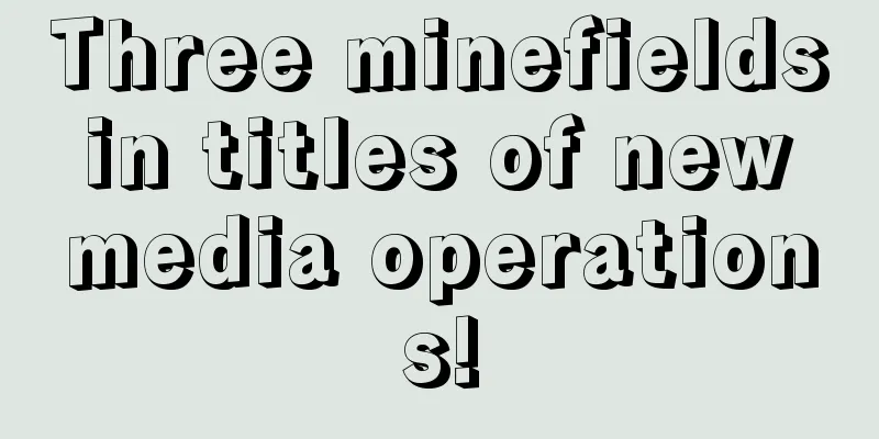 Three minefields in titles of new media operations!