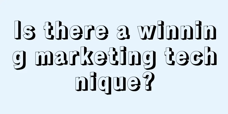 Is there a winning marketing technique?