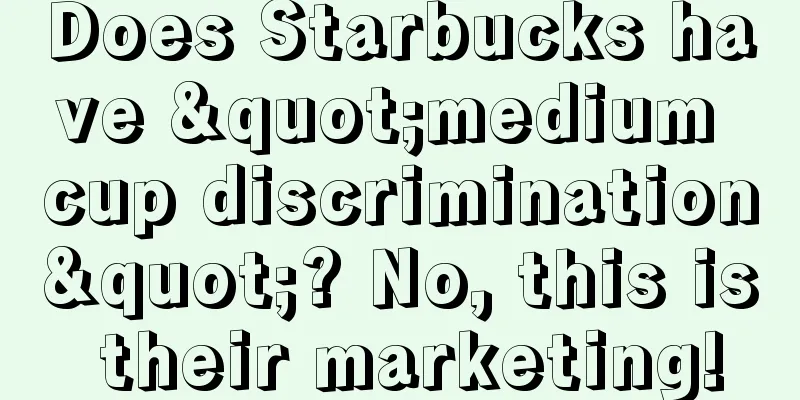 Does Starbucks have "medium cup discrimination"? No, this is their marketing!