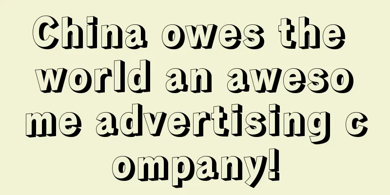 China owes the world an awesome advertising company!