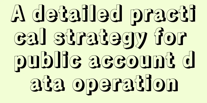 A detailed practical strategy for public account data operation