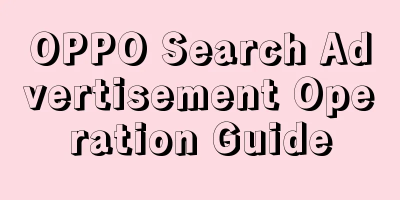 OPPO Search Advertisement Operation Guide