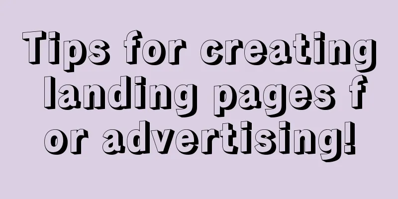 Tips for creating landing pages for advertising!