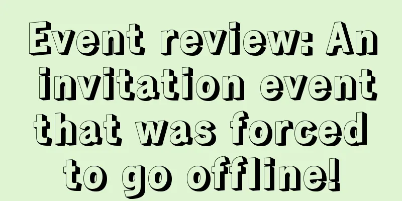 Event review: An invitation event that was forced to go offline!