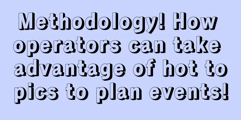 Methodology! How operators can take advantage of hot topics to plan events!