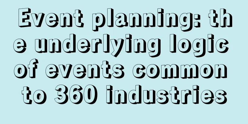 Event planning: the underlying logic of events common to 360 industries