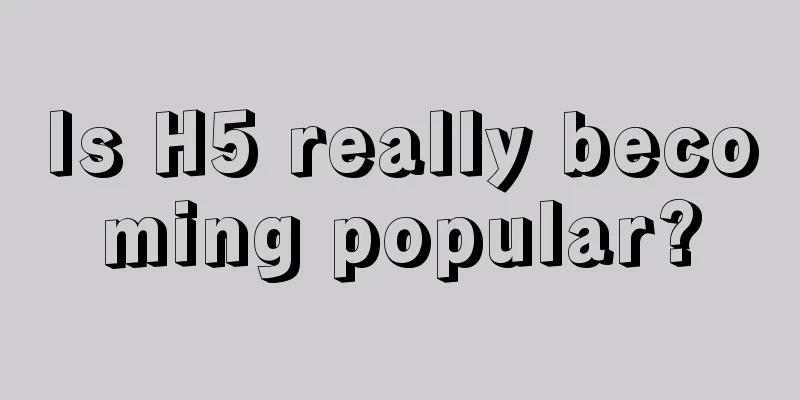 Is H5 really becoming popular?