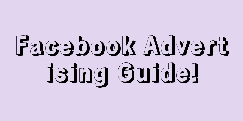 Facebook Advertising Guide!