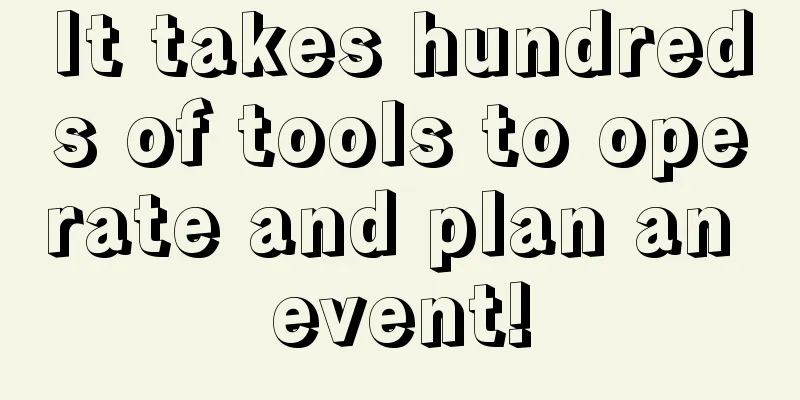 It takes hundreds of tools to operate and plan an event!