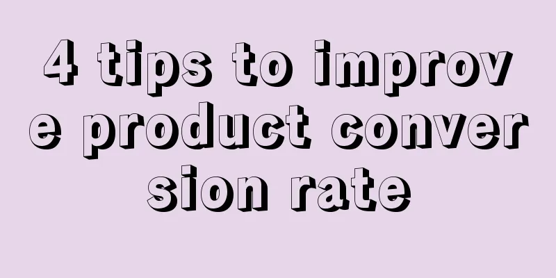 4 tips to improve product conversion rate