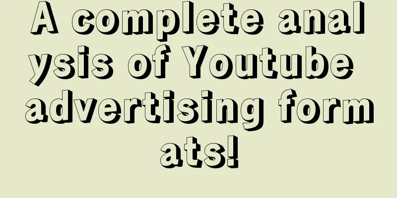 A complete analysis of Youtube advertising formats!