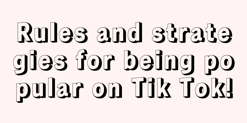 Rules and strategies for being popular on Tik Tok!