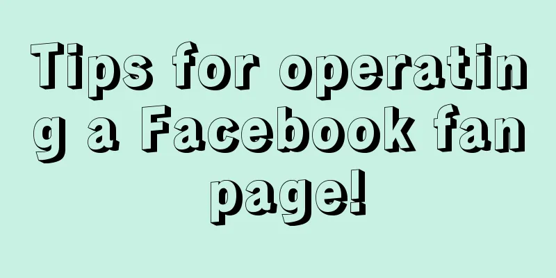 Tips for operating a Facebook fan page!