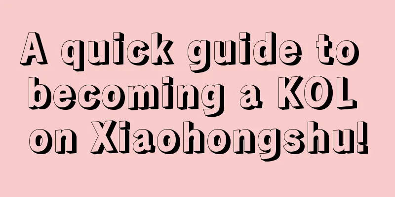 A quick guide to becoming a KOL on Xiaohongshu!