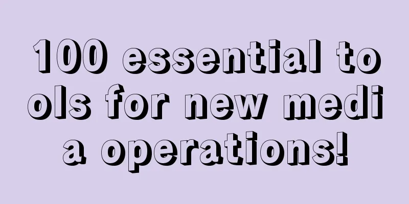 100 essential tools for new media operations!