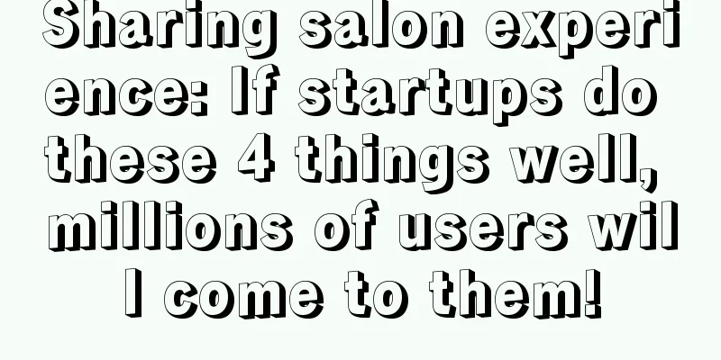 Sharing salon experience: If startups do these 4 things well, millions of users will come to them!