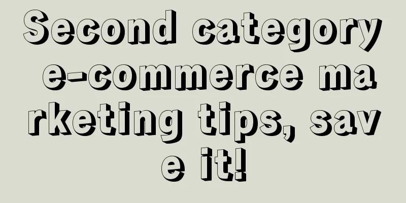 Second category e-commerce marketing tips, save it!