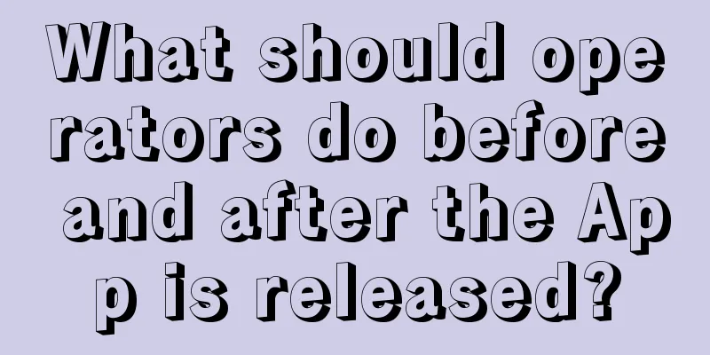 What should operators do before and after the App is released?