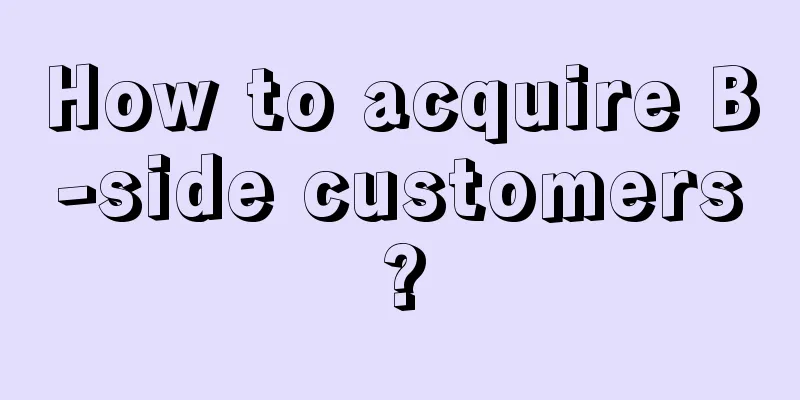 How to acquire B-side customers?