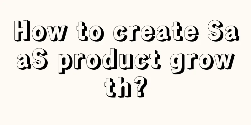 How to create SaaS product growth?