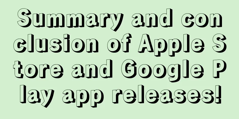 Summary and conclusion of Apple Store and Google Play app releases!