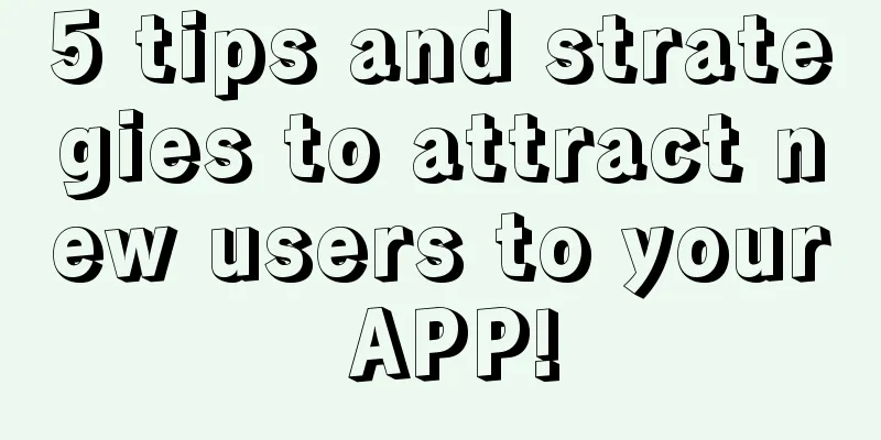 5 tips and strategies to attract new users to your APP!