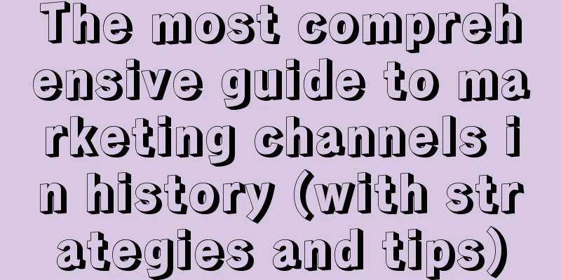 The most comprehensive guide to marketing channels in history (with strategies and tips)