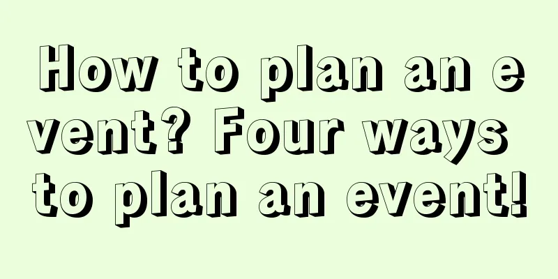 How to plan an event? Four ways to plan an event!